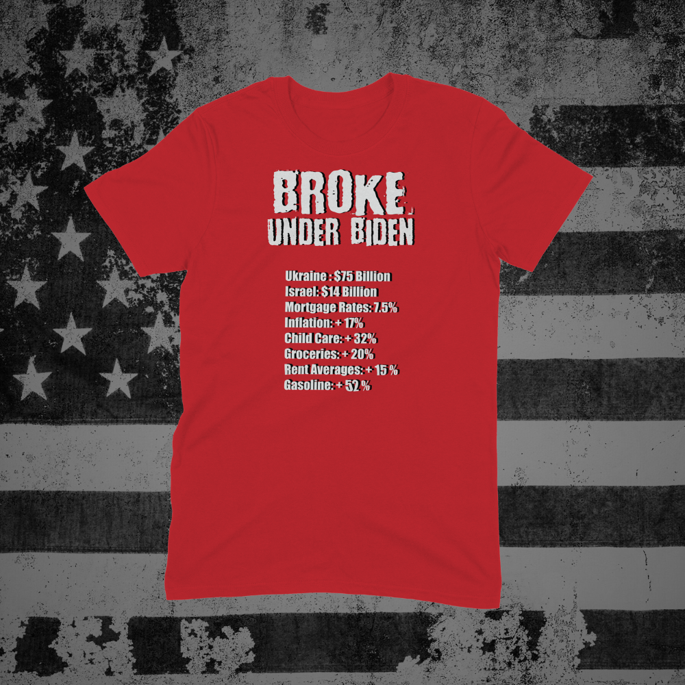 Broke Under Biden Tee