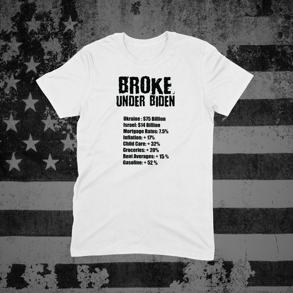 Broke Under Biden Tee